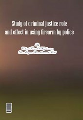 کتاب حقوق کیفری بکارگیری سلاح گرم توسط پلیس
