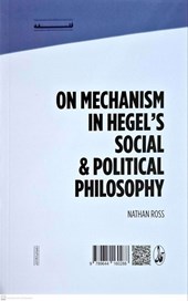 کتاب مکانیسم در فلسفه ی اجتماعی و سیاسی هگل