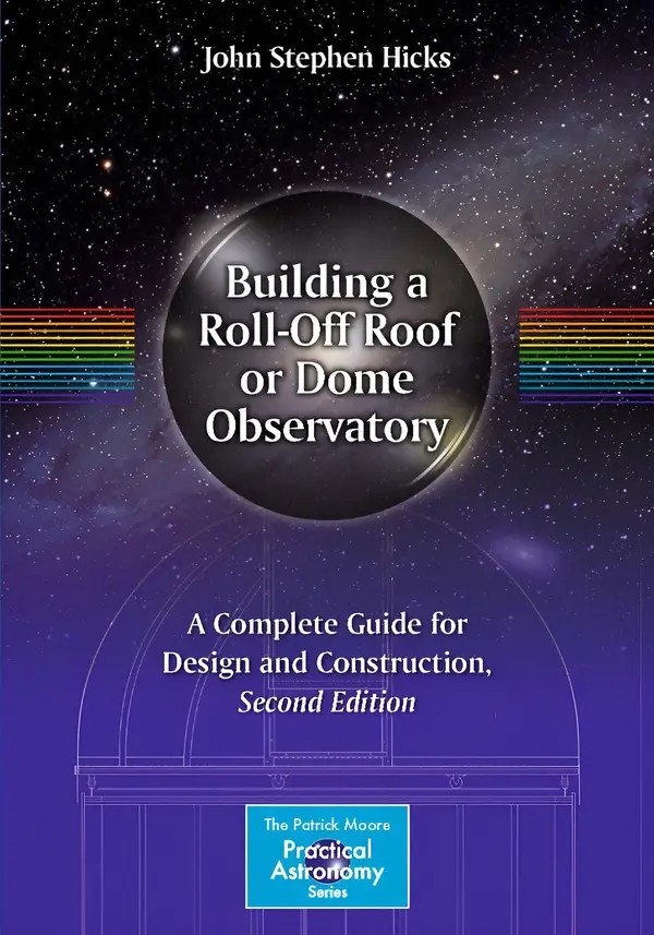  کتاب Building a Roll-Off Roof or Dome Observatory