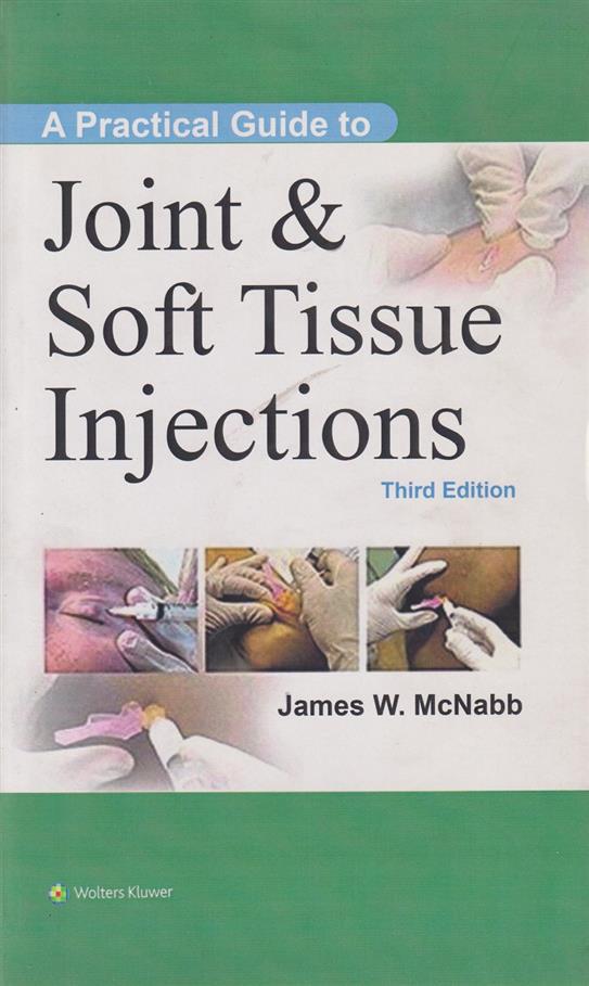 کتاب A Practical Guide to Joint & Soft Tissue Injections