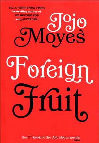  کتاب Foreign Fruit (Jojo Moyes 2)