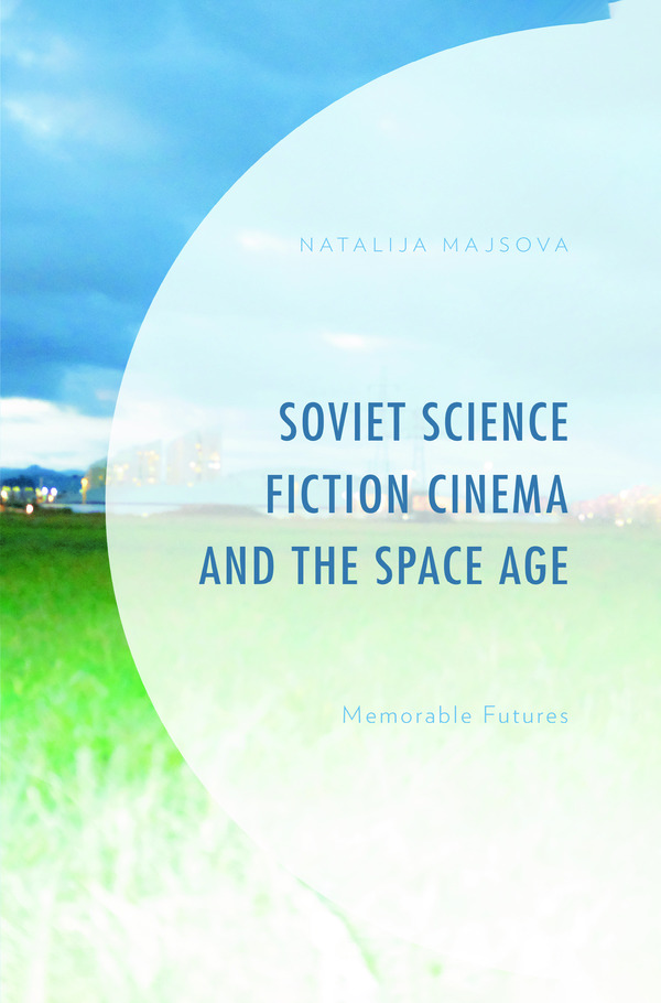  کتاب Soviet Science Fiction Cinema and the Space Age