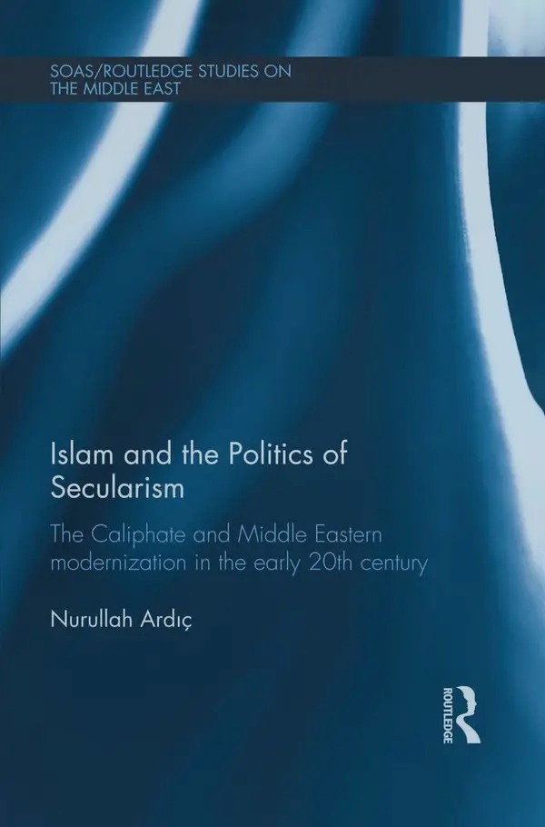  کتاب Islam and the Politics of Secularism