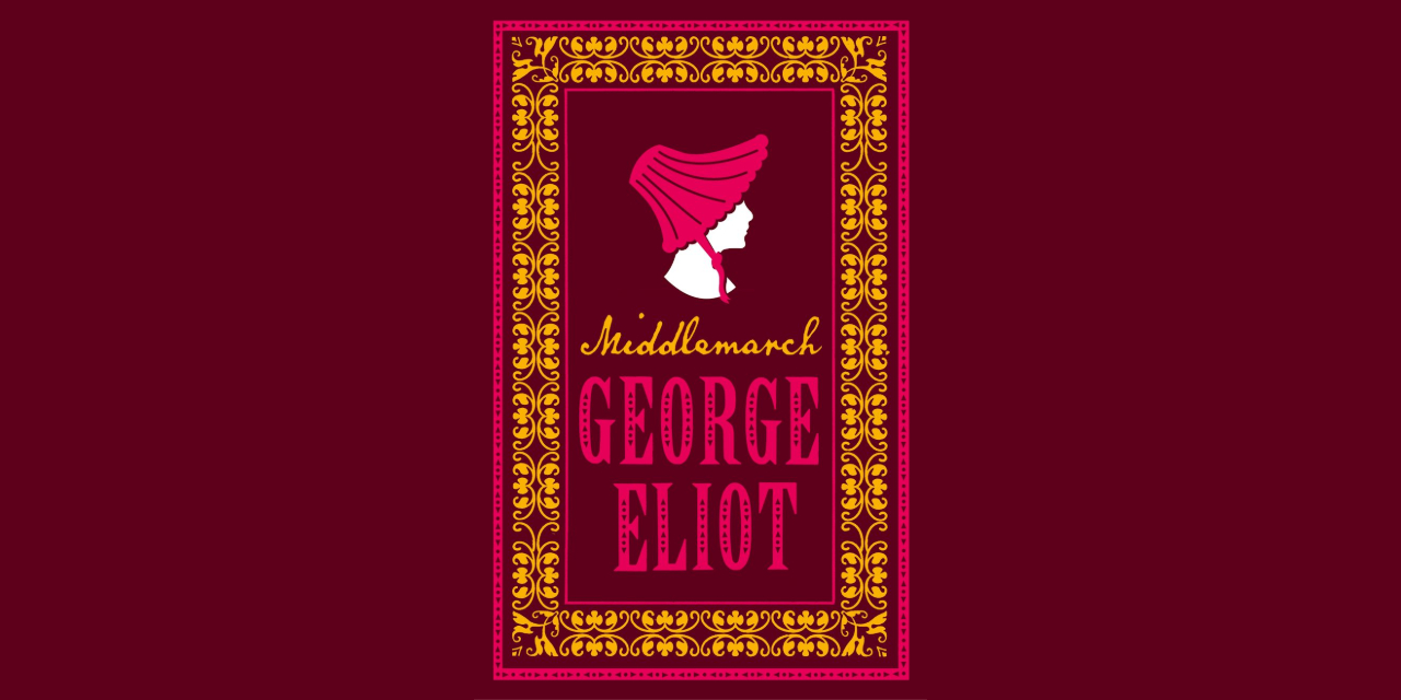 بررسی کتاب «میدل‌مارچ» اثر «جورج الیوت»